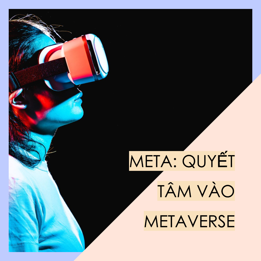Meta: Quyết tâm vào metaverse<